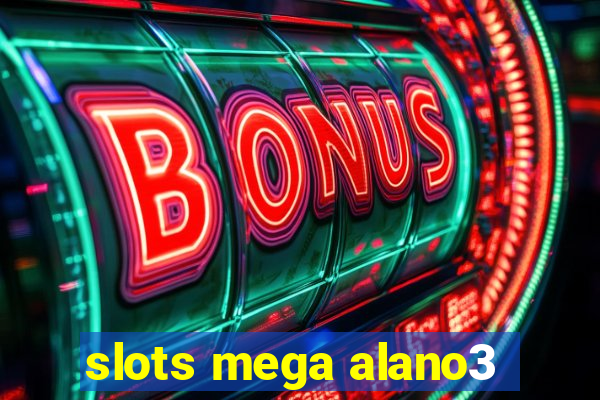 slots mega alano3